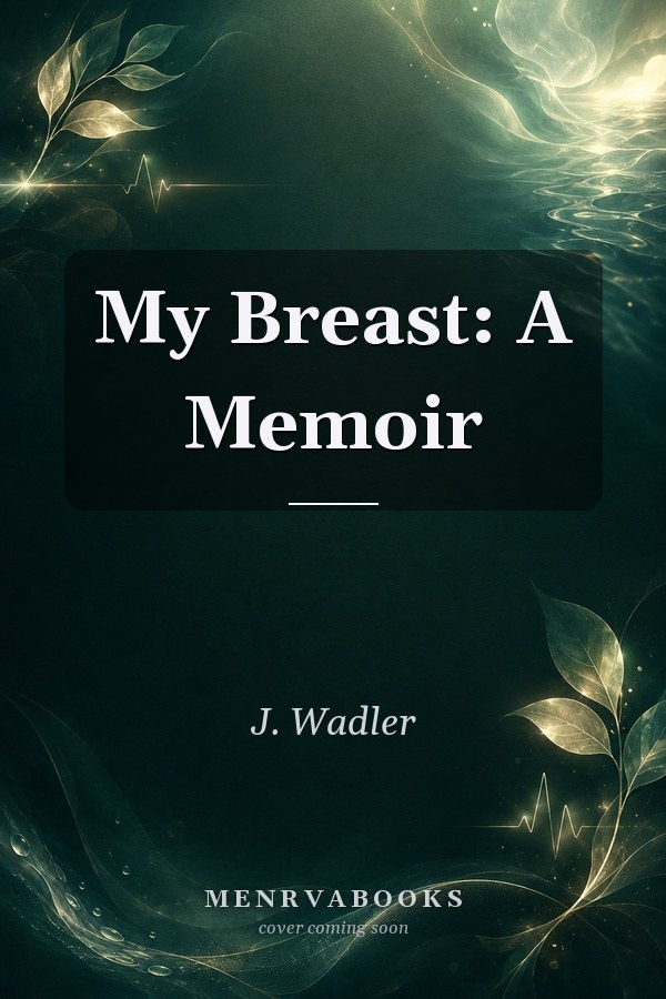 My Breast: A Memoir