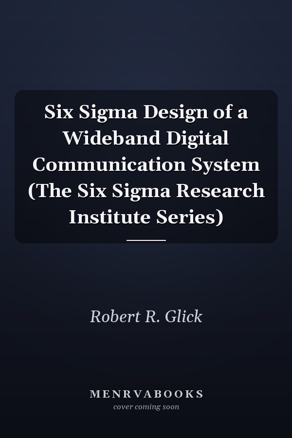 Six Sigma Design of a Wideband Digital Communication System
