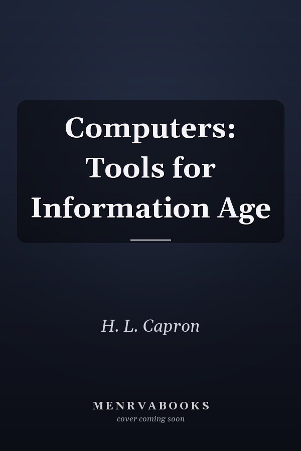 Computers: Tools for the Information Age