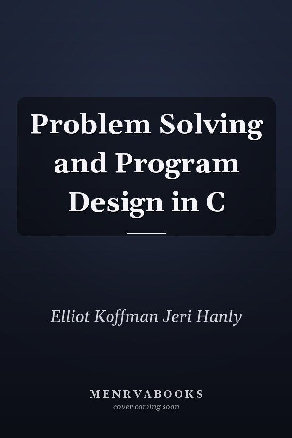 Problem Solving and Program Design in C