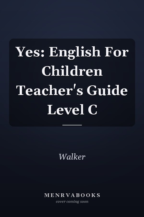 Yes: English For Children Teacher's Guide Level C
