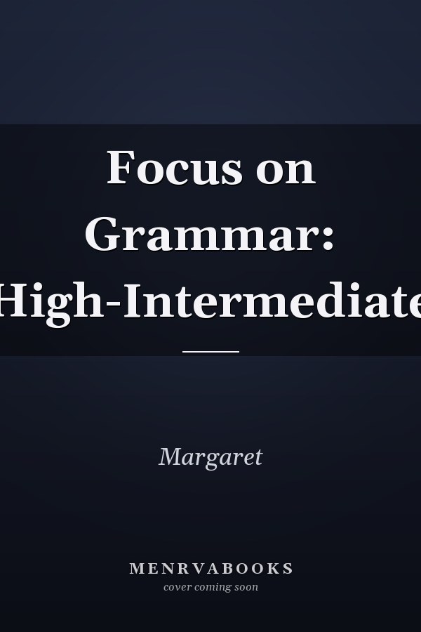 Focus on Grammar: High-Intermediate