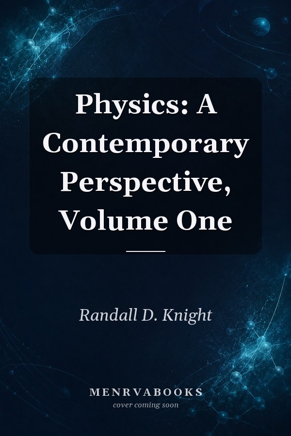 Physics: A Contemporary Perspective, Volume One
