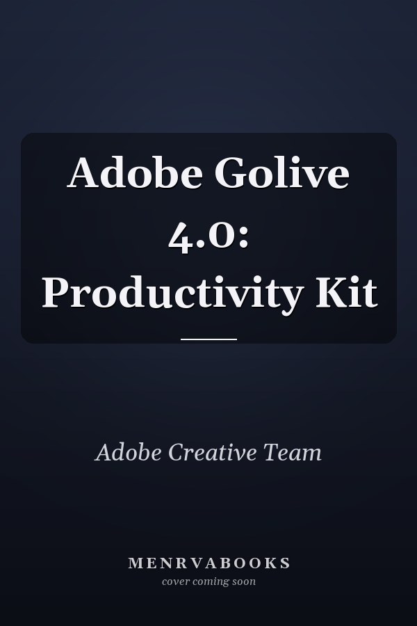 Adobe GoLive 4.0: Productivity Kit