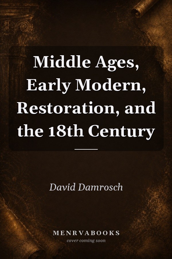 Middle Ages, Early Modern, Restoration, and the 18th Century