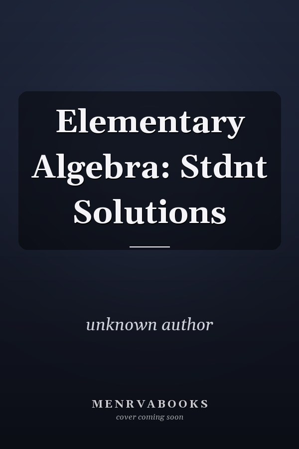 Elementary Algebra: Student Solutions