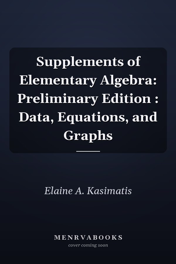 Supplements of Elementary Algebra: Data, Equations, and Graphs