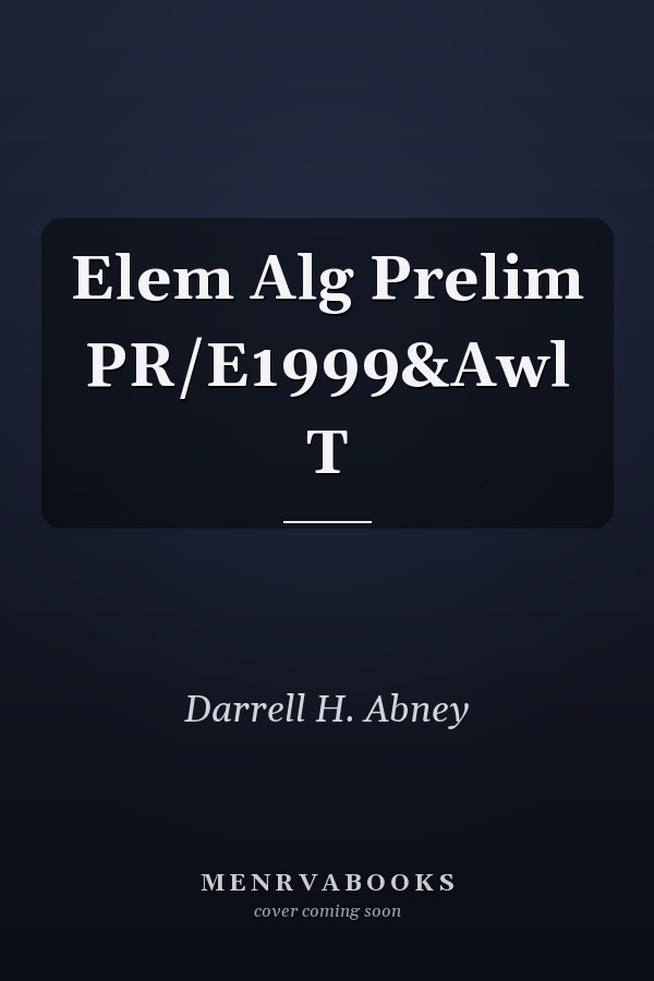 Elementary Algebra: Preliminary Edition