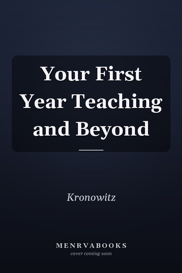 Your First Year Teaching and Beyond