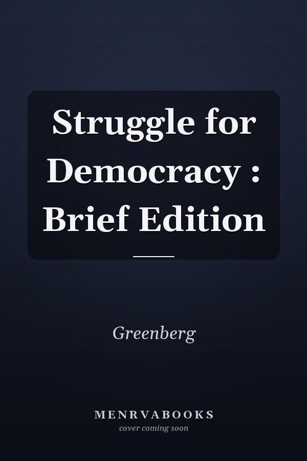 Struggle for Democracy: Brief Edition