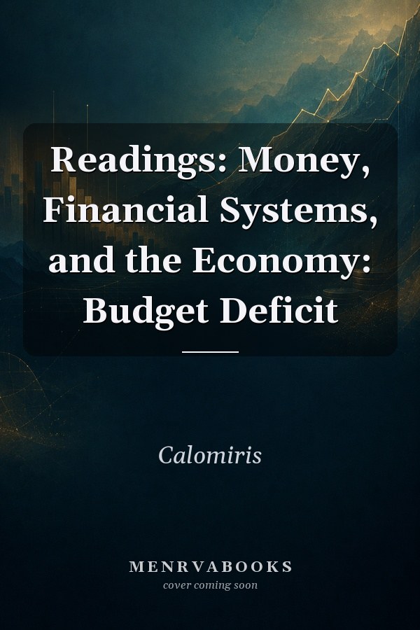 Readings: Money, Financial Systems, and the Economy: Budget Deficit