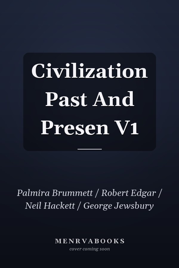 Civilization: Past and Present, Volume 1