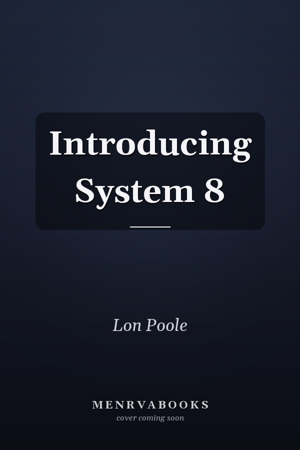 Introducing System 8