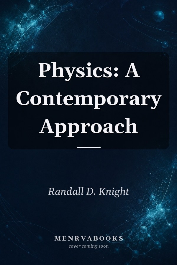 Physics: A Contemporary Approach