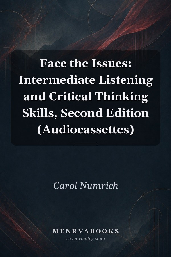 Face the Issues: Intermediate Listening and Critical Thinking Skills, Second Edition (Audiocassettes)