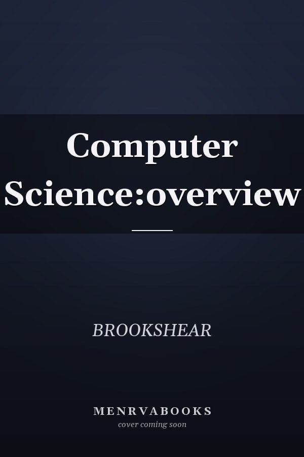 Computer Science: An Overview