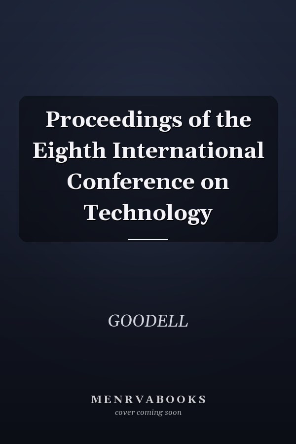 Proceedings of the Eighth International Conference on Technology
