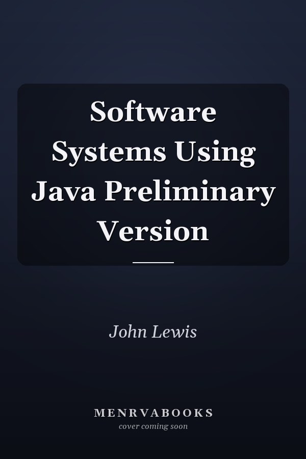 Software Systems Using Java: Preliminary Version