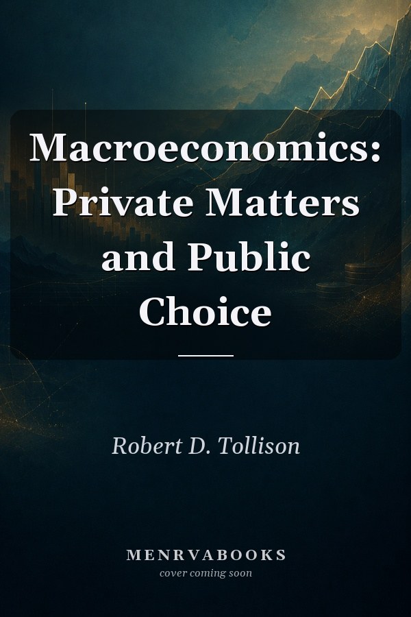 Macroeconomics: Private Matters and Public Choice