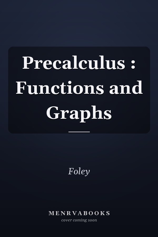Precalculus: Functions and Graphs