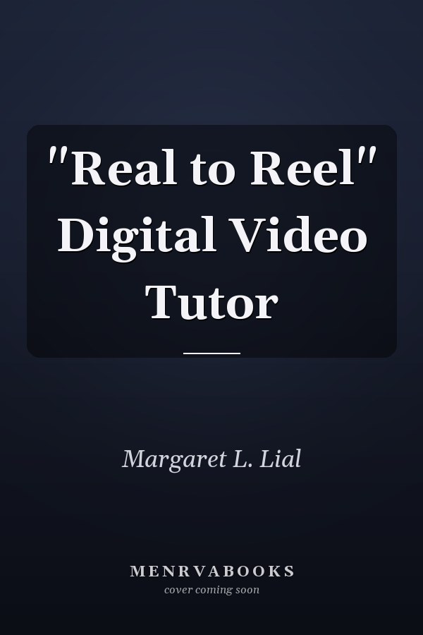 Real to Reel: Digital Video Tutor