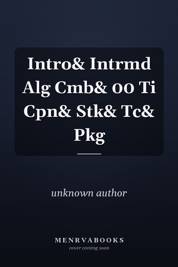 Introductory and Intermediate Algebra