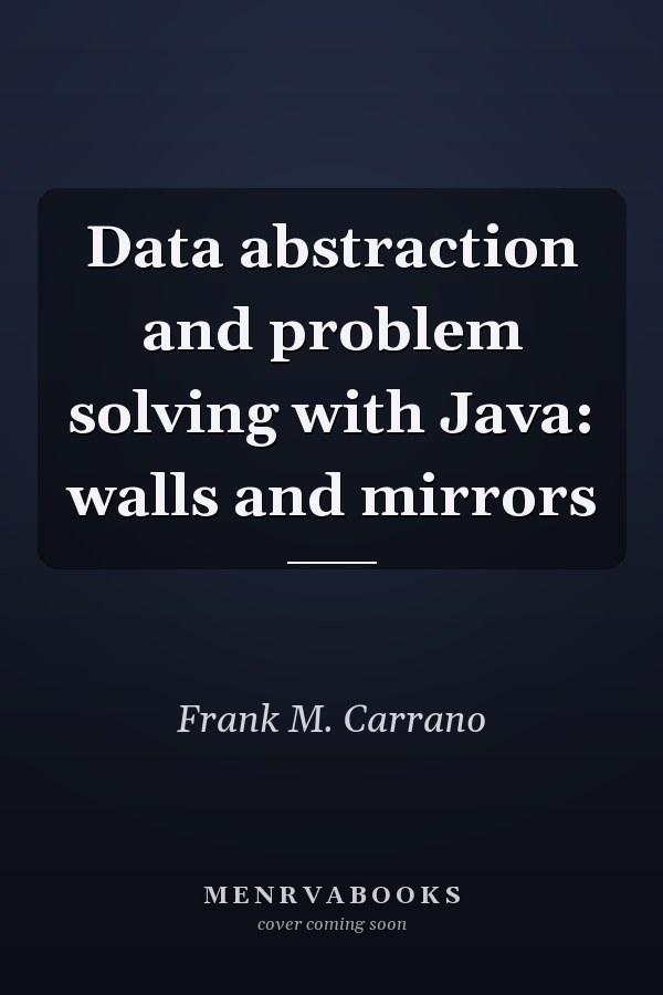Data Abstraction and Problem Solving with Java: Walls and Mirrors
