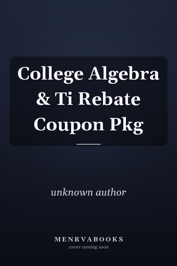 College Algebra & TI Rebate Coupon Pkg