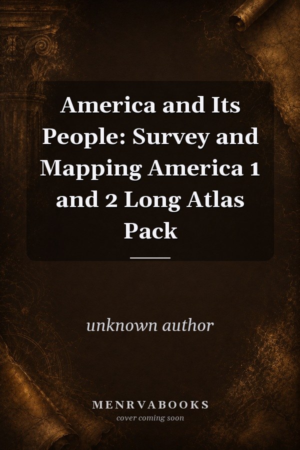 America and Its People: Survey and Mapping America 1 and 2 Long Atlas Pack
