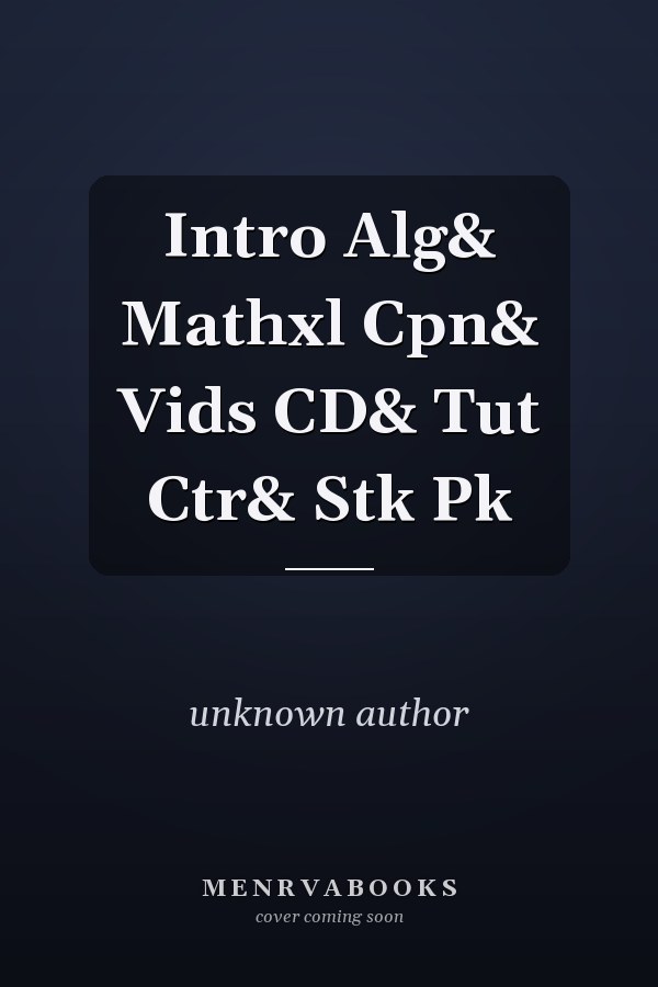 Introductory Algebra: MathXL, Videos, CD, Tutorial Center, and Student Pack