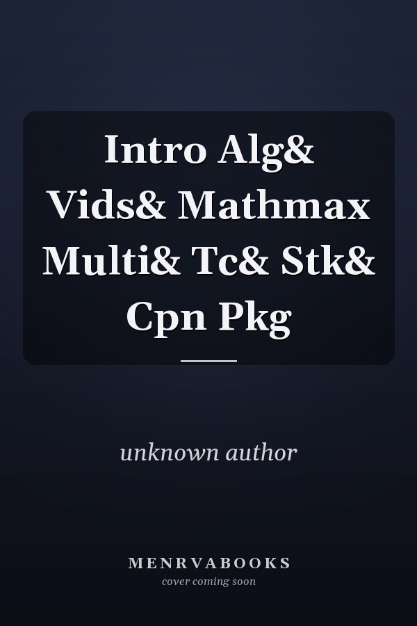 Introduction to Algorithms and Mathematics: Mathematics: Multi-Term: Student Access Code Package