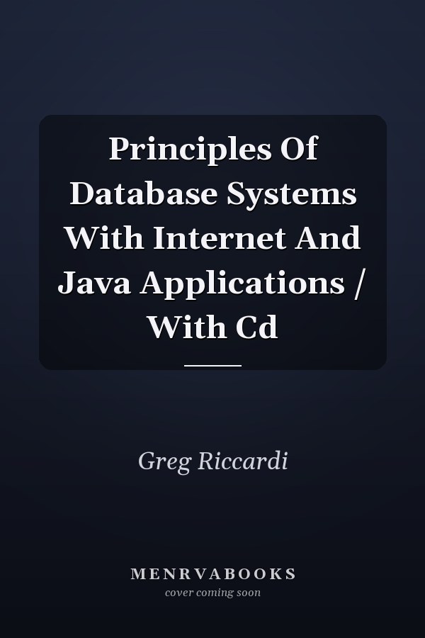 Principles of Database Systems with Internet and Java Applications