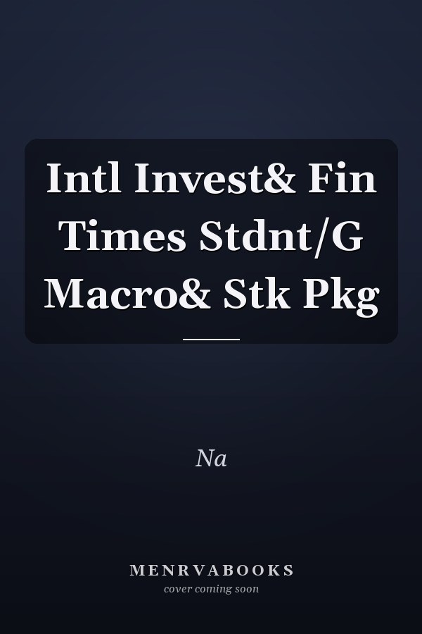 International Investment and Financial Times Student Guide: Macroeconomics and Stock Package