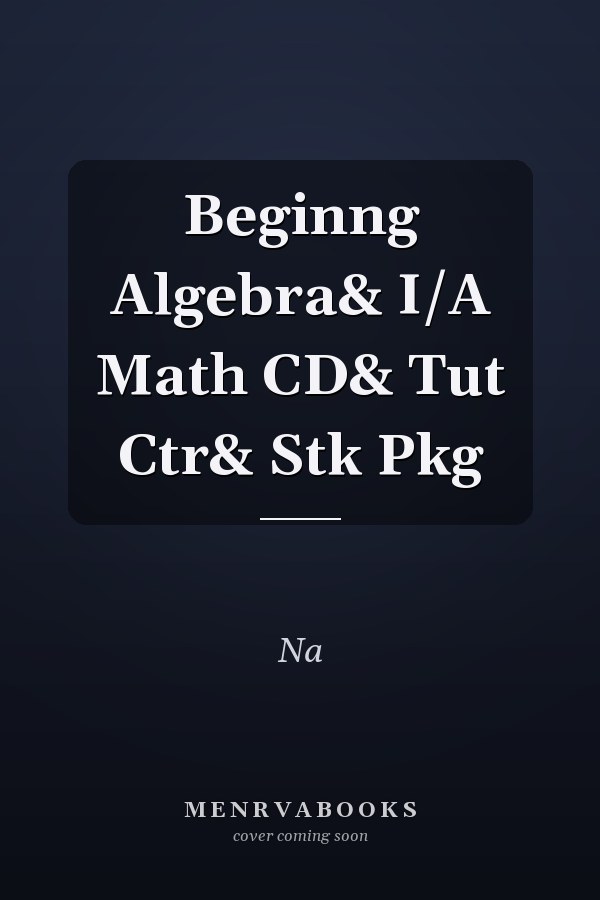 Beginning Algebra: Interactive Math CD, Tutorial Center, and Student Kit Package