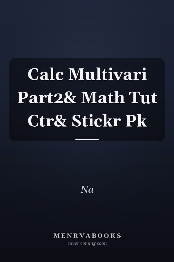 Calculus Multivariable Part 2: Math Tutoring Center and Sticker Pack