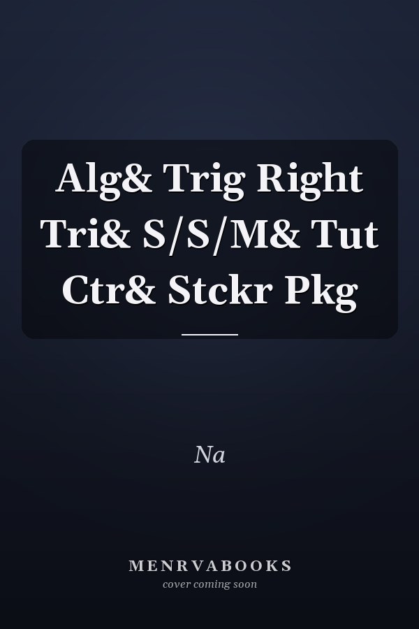 Algebra and Trigonometry: Right Triangles, Student Solutions Manual, and Tutorial Center Sticker Package
