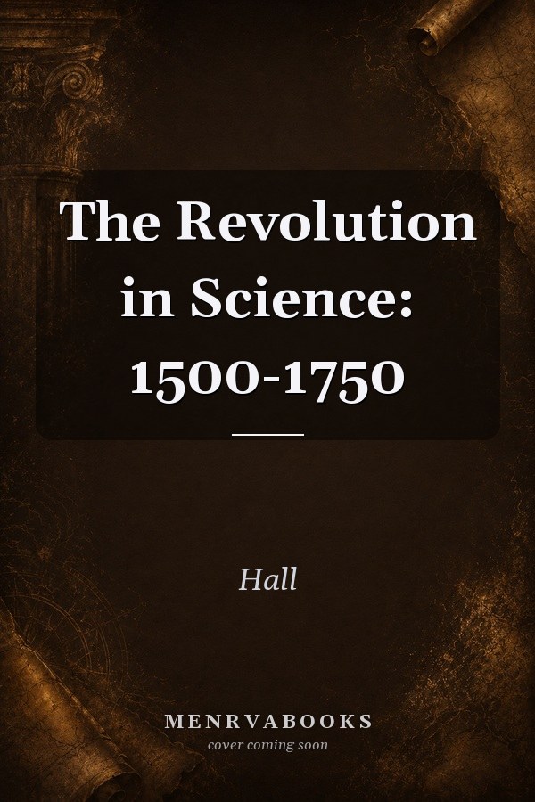 The Revolution in Science: 1500-1750