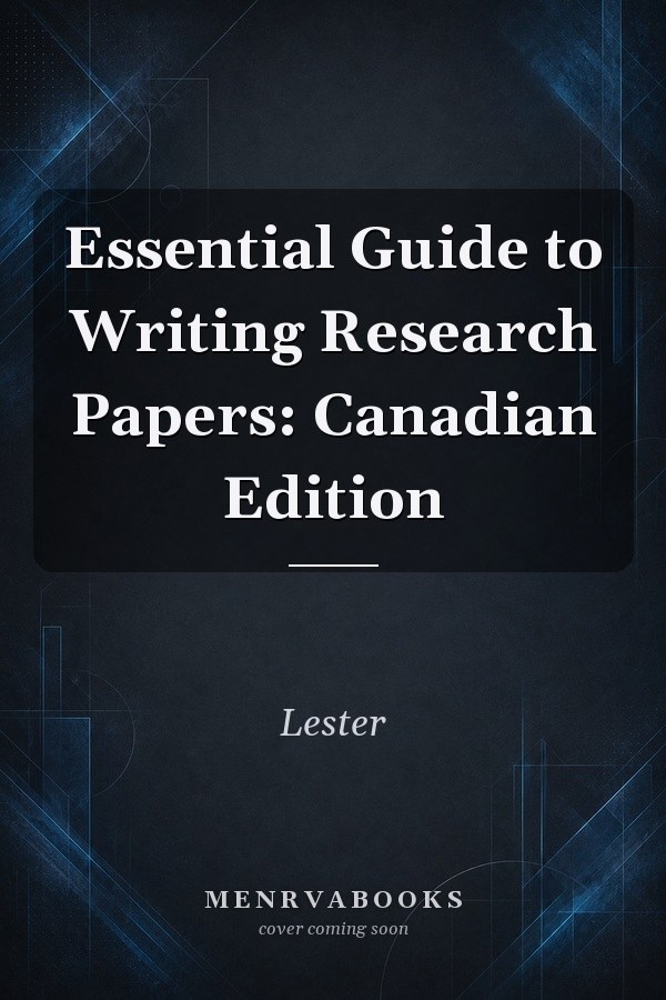 Essential Guide to Writing Research Papers: Canadian Edition