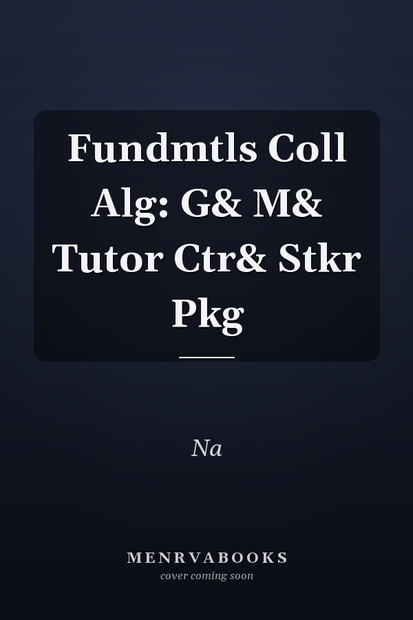 Fundamentals of College Algebra: Graphs and Models with Tutor Center and Student Kit Package