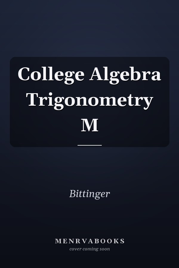 College Algebra and Trigonometry