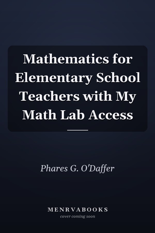 Mathematics for Elementary School Teachers with MyMathLab Access