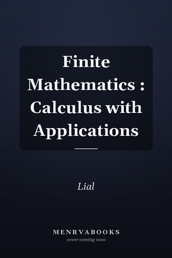 Finite Mathematics: Calculus with Applications