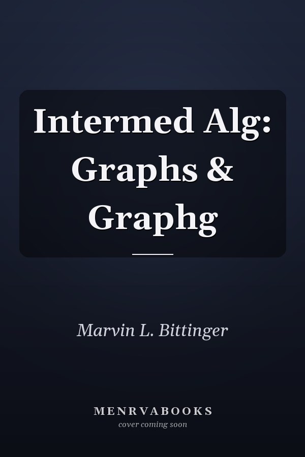 Intermediate Algebra: Graphs and Graphing