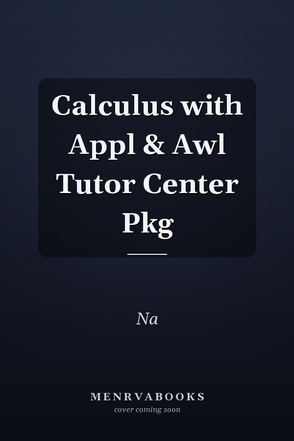 Calculus with Applications and AWL Tutor Center Package