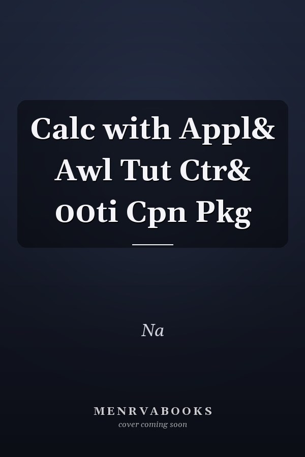 Calculus with Applications and Tutorial Center Access