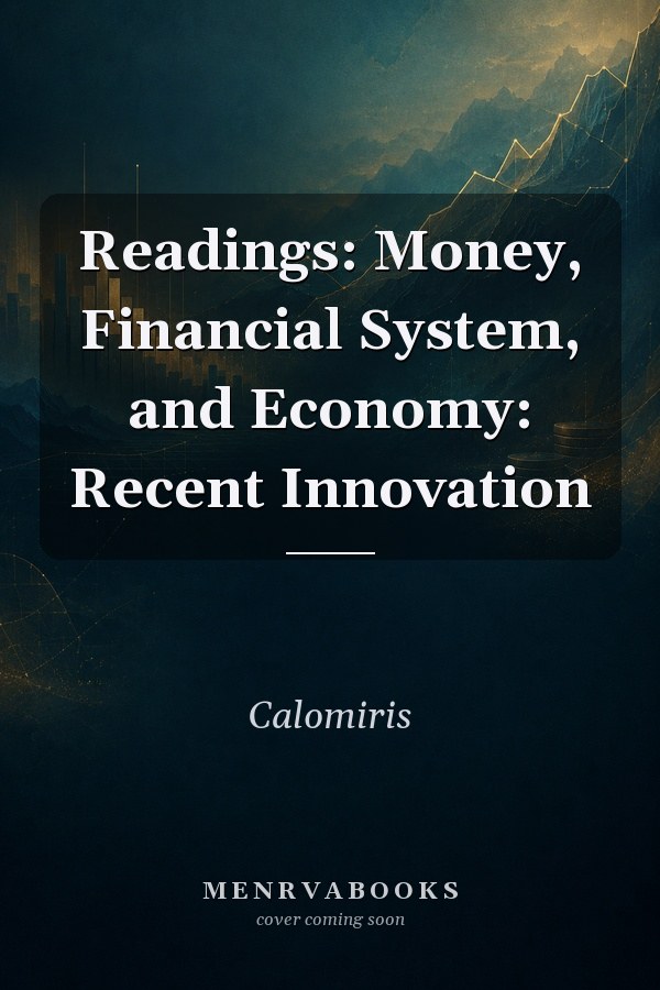 Readings: Money, Financial System, and Economy: Recent Innovation