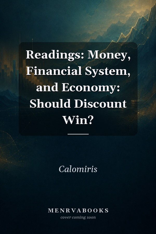 Readings: Money, Financial System, and Economy: Should Discount Win?