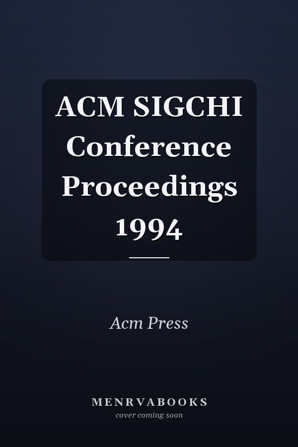 ACM SIGCHI Conference Proceedings 1994