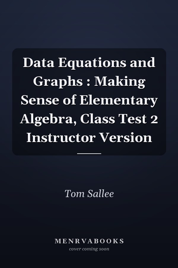 Data Equations and Graphs: Making Sense of Elementary Algebra