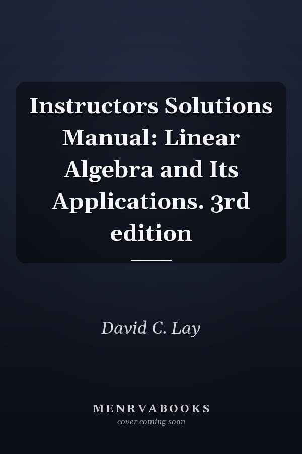 Instructors Solutions Manual: Linear Algebra and Its Applications